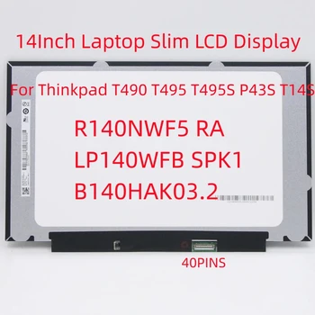 R140NWF5 RA LP140WFB SPK1 B140HAK03.2 N140HCN EA1 N140HCR GL2 14-инчов Сензорен дисплей За лаптоп Тънък LCD IPS FHD дисплей